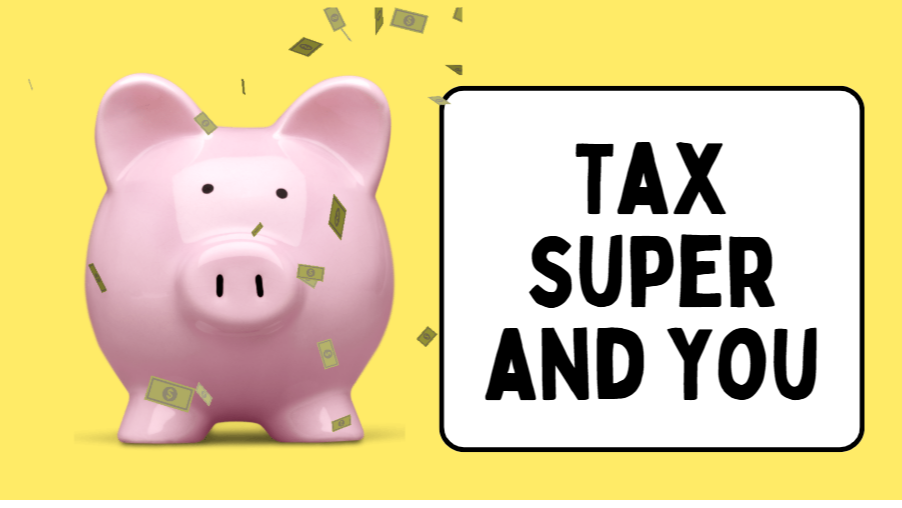 Tax Super and You